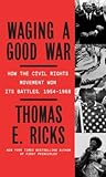 Waging a Good War: A Military History of the Civil Rights Movement, 1954-1968 (Thorndike Press Large Print Nonfiction)