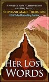 Her Lost Words: A Novel of Mary Wollstonecraft and Mary Shelley (Wheeler Publishing Large Print Hardcover)