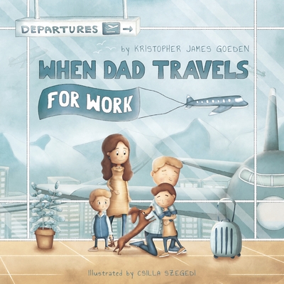 When Dad Travels for Work (Paperback)