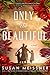 Only The Beautiful (Wheeler Publishing Large Print Hardcover)