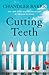Cutting Teeth: A Novel