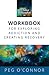 The Sober Philosopher Workbook for Exploring Addiction and Cr... by Peg O'Connor