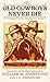 Old Cowboys Never Die: A Thrilling New Series of the American Frontier (Old Cowboys Never Die, 1)