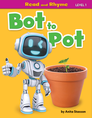 Bot to Pot (Read and Rhyme Level 1 (set 2))