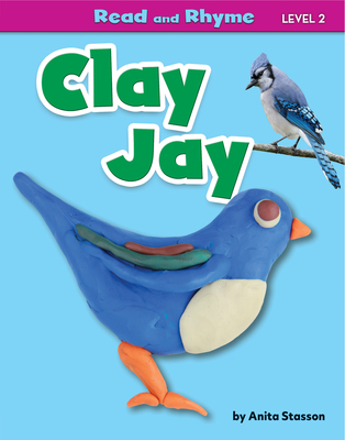 Clay Jay (Read and Rhyme Level 2 (set 2))