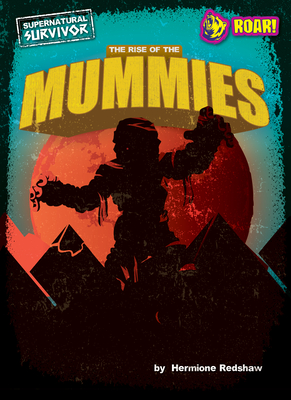 The Rise of the Mummies (Supernatural Survivor)