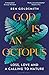 God Is An Octopus: Loss, Love and a Calling to Nature