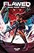 Flawed Vol. 1