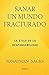 Sanar un mundo fracturado: La ética de la responsabilidad (Spanish Edition)