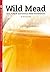 Wild Mead: Sour, Funky & Sp...