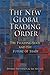 The New Global Trading Order: The Evolving State and the Future of Trade