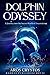 Dolphin Odyssey : A Journey...