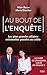 Au bout de l'enquête, Les plus grandes affaires criminelles p... by Alain Bauer