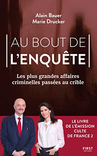 Au bout de l'enquête, Les plus grandes affaires criminelles passées au crible (French Edition)