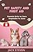 Pet Safety and First Aid: Essential Skills for Every Responsible Pet Owner