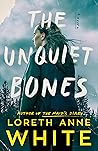 The Unquiet Bones by Loreth Anne White