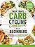 The Ultimate Carb Cycling Cookbook for Beginners by Mable Roney