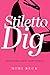 Stiletto Dig: when words aren't sharp enough