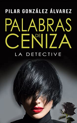Palabras de Ceniza (La Detective, #3)