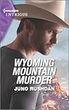Wyoming Mountain Murder by Juno Rushdan