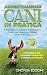 ADDESTRAMENTO CANI IN PRATICA by Cinofilia Edizioni ADDESTRAMENTO CANI IN PRATICA by Cinofilia Edizioni