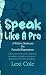 Speak Like A Pro: A Writer'...
