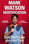 Mortification by Mark Watson