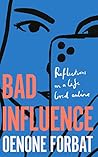 Bad Influence by Oenone Forbat