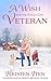 A Wish for the Single Dad Veteran (Love in Sweet Bloom #3) by Kristen Iten