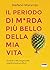 Il periodo di m*rda più bello della mia vita (Italian Edition)