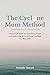 The Cyclone Mom Method- How to Call Upon Your God-Given Power to Remain Calm, In Control, and Confident as a Busy Mom