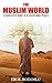 The Muslim World: A Travell...