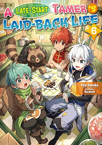 A Late-Start Tamer’s Laid-Back Life: Volume 6 (Kindle Edition)