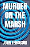 Murder On The Marsh: A Francis McNab Mystery (Merlin Classic Crime)