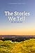 The Stories We Tell