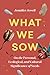 What We Sow by Jennifer Jewell What We Sow by Jennifer Jewell