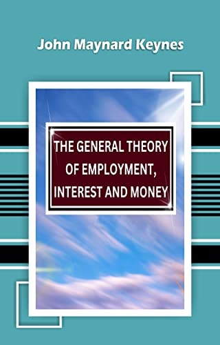 The General Theory of Employment, Interest, and Money