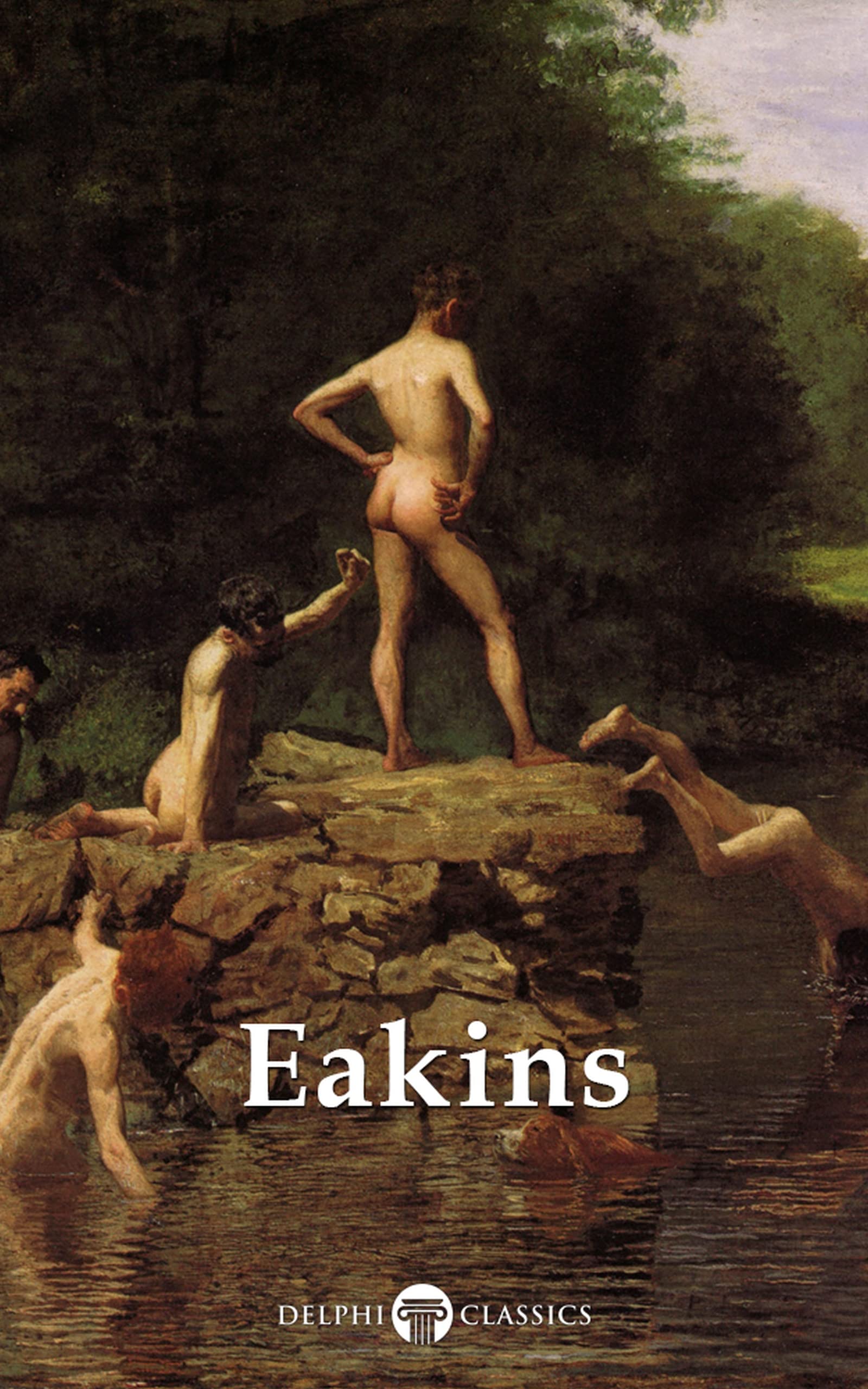 Delphi Complete Paintings of Thomas Eakins (Illustrated)