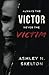 Always the Victor Never the Victim