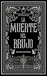 La muerte del brujo by Belén Martínez Sánchez