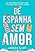 De Espanha... Sem Amor!