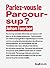 Parlez-vous le Parcoursup ?