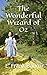 The Wonderful Wizard of Oz: The original 1900 children's classic (ANNOTATED)