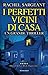 I perfetti vicini di casa (Italian Edition)