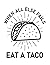 Taco When All Else Fails Ea...