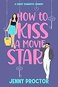 How to Kiss a Movie Star (Hawthorne Brothers, #4)