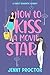 How to Kiss a Movie Star (H...