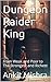 Dungeon Raider King by Ankit Mishra