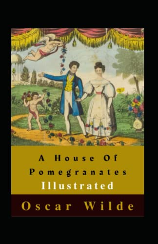 A House Of Pomegranates Illustrated