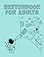 Sketch Pad For Adults: Draw...